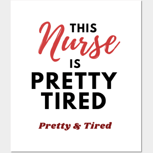 This Nurse is Pretty Tired - Funny Nurse Gifts Posters and Art